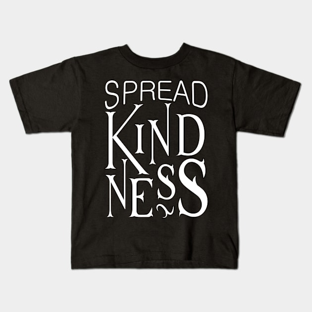 'Spread Kindness' Radical Kindness Anti Bullying Shirt Kids T-Shirt by ourwackyhome